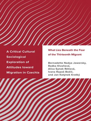 cover image of A Critical Cultural Sociological Exploration of Attitudes toward Migration in Czechia